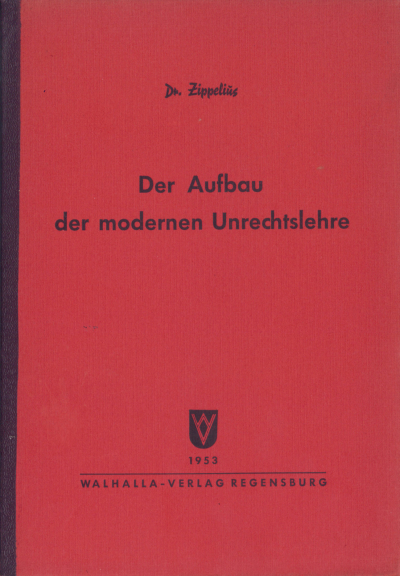 Produktbild Der Aufbau der modernen Unrechtslehre Zippelius 1953